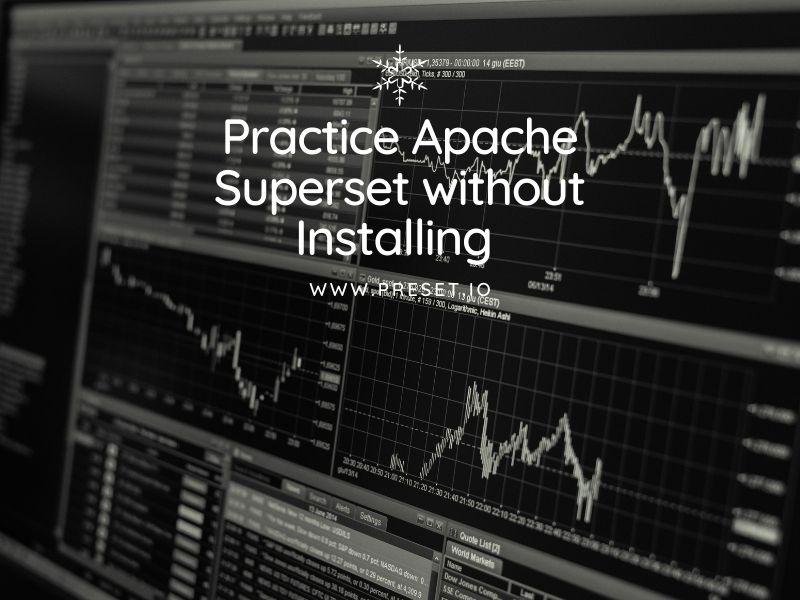 Practice Apache Superset without Installing