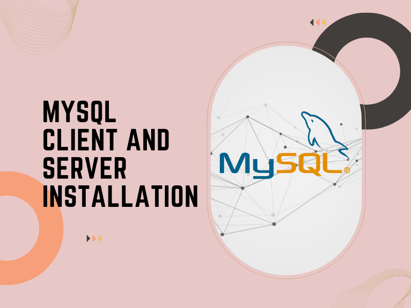 MySQL client and Server Installation