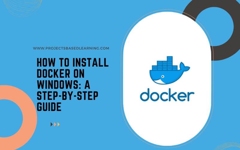 How to Install Docker on Windows: A Step-by-Step Guide