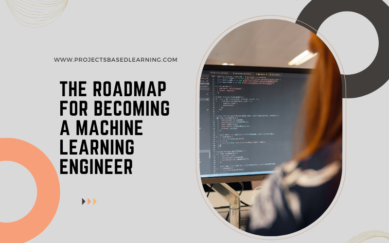 The roadmap for becoming a Machine Learning Engineer 