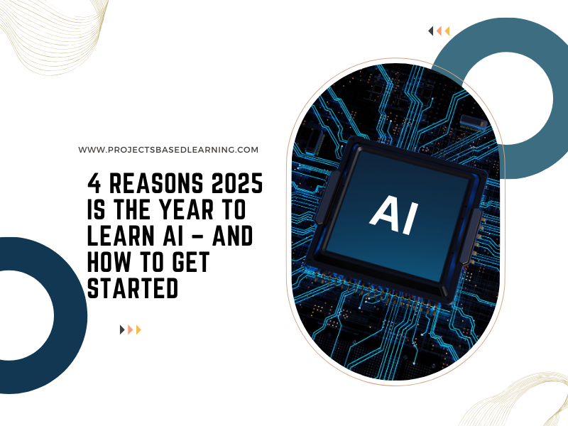 4 Reasons 2025 Is THE Year to Learn AI – And How to Get Started